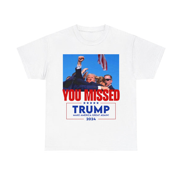 You Missed Trump Unisex Heavy Cotton T-shirt