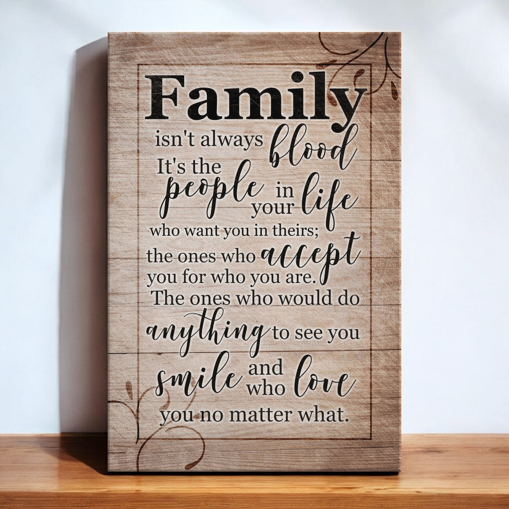 Family Isnt Always Blood, Its The People In Your Life Premium Canvas