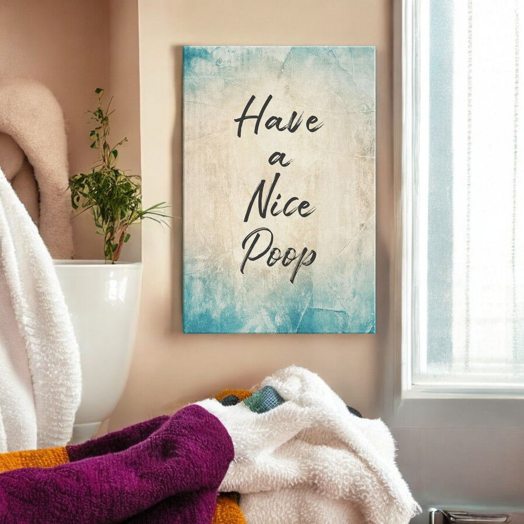 Have A Nice Poop Rustic Premium Canvas