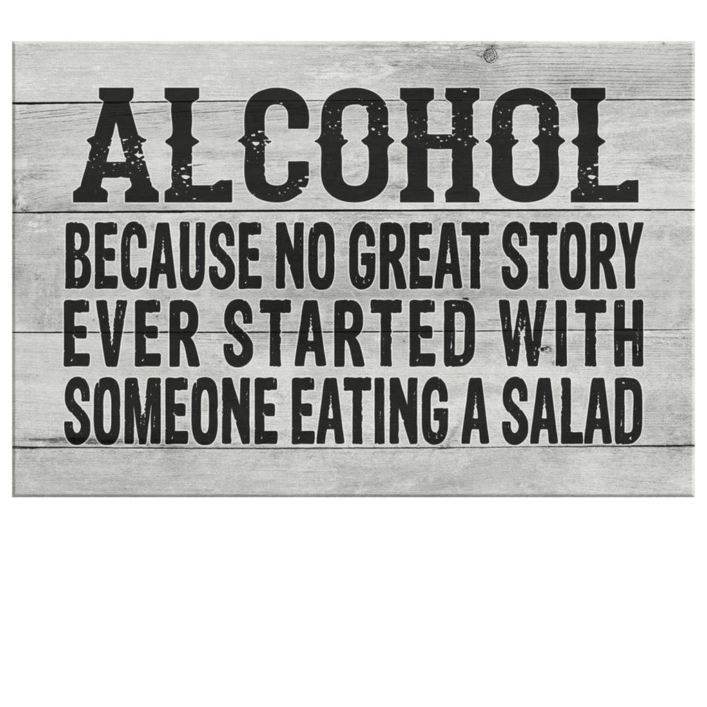 Alcohol, Because No Great Story Premium Canvas