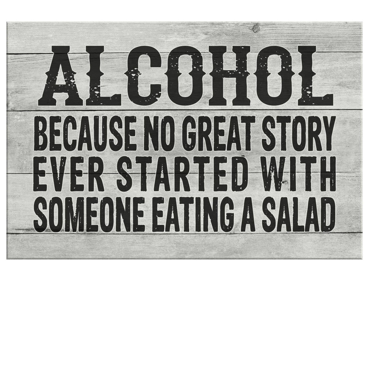 Alcohol, Because No Great Story Premium Canvas