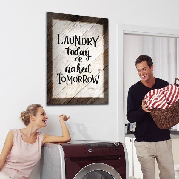 Laundry Today or Naked Tomorrow Premium Canvas
