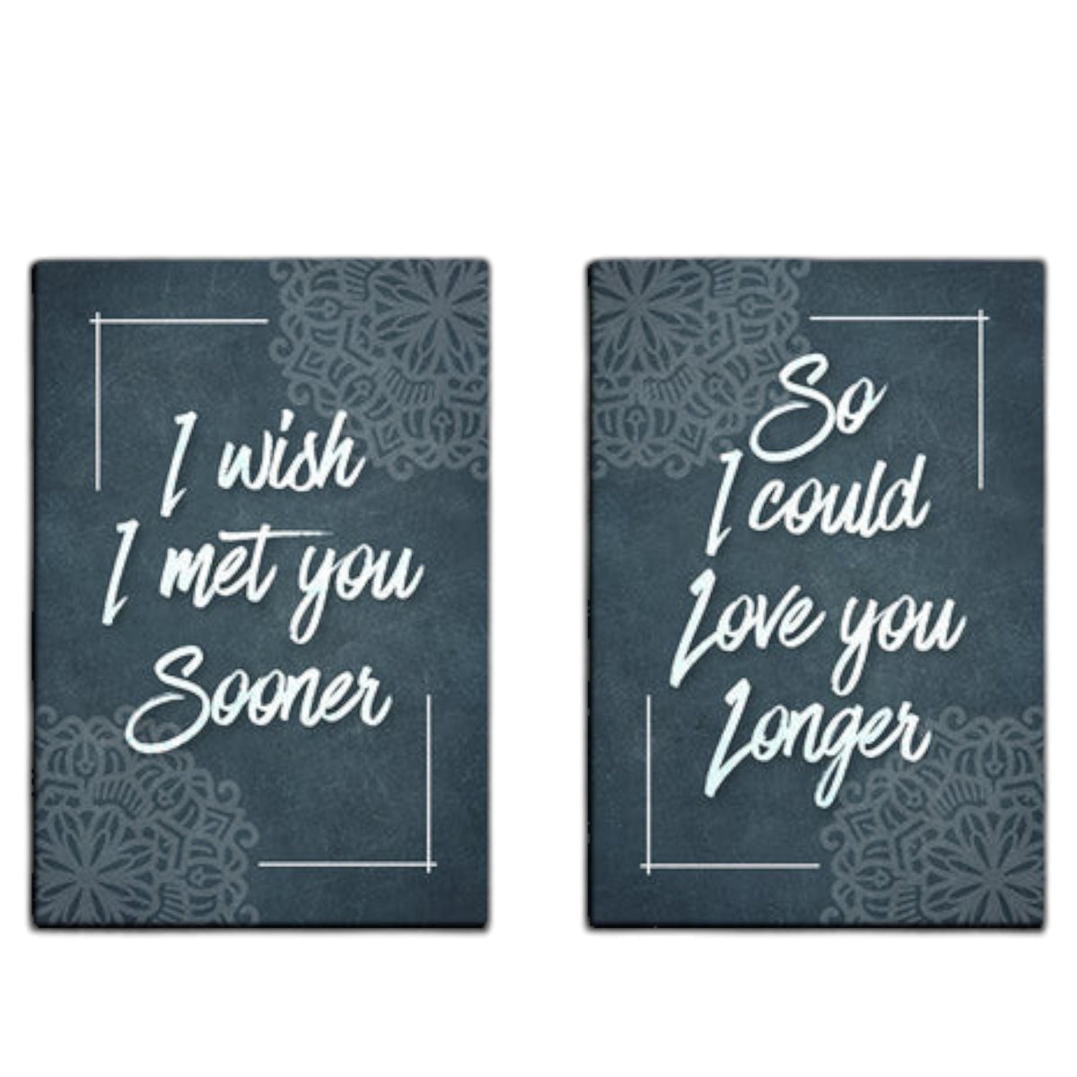 I Wish I Met You Sooner So I Could Love You Longer Canvas Wall Art Set – Couple Gift