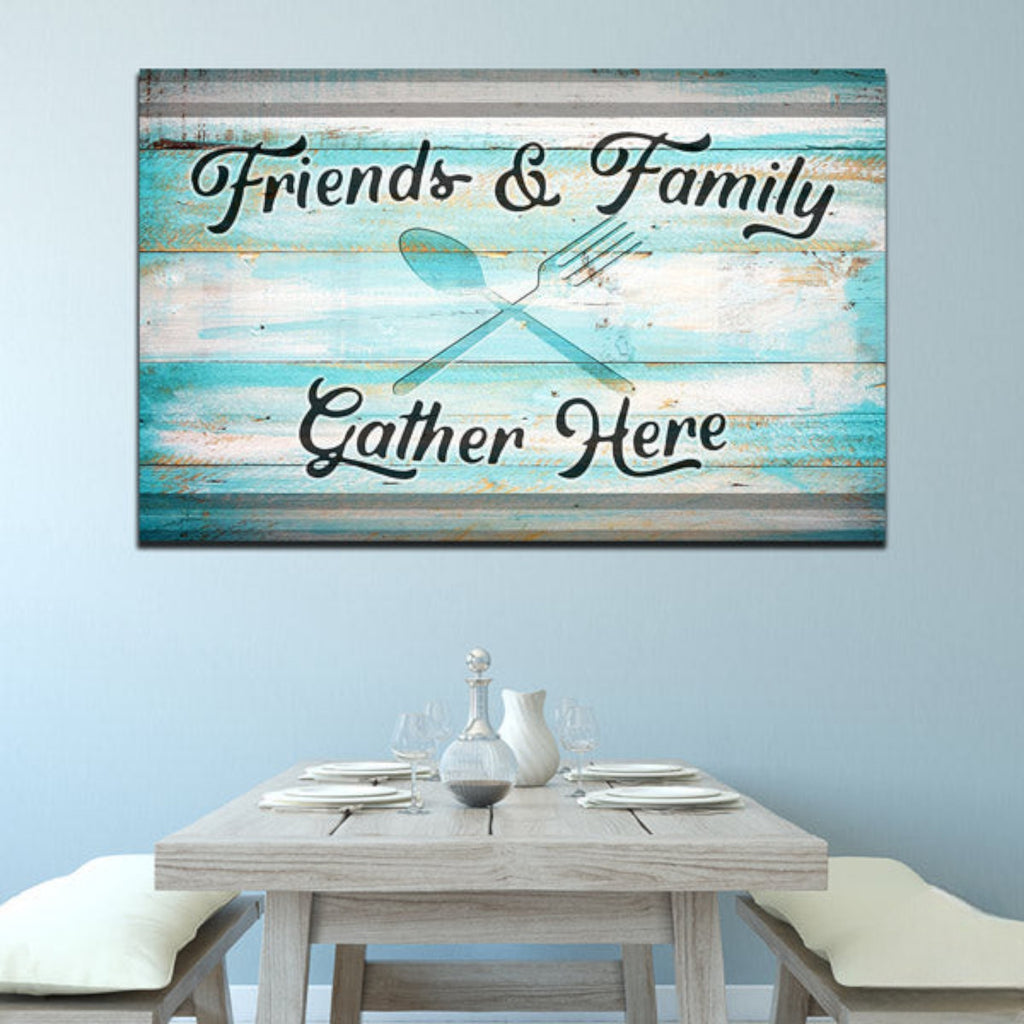 Friends & Family Gather Here Premium Rustic Canvas
