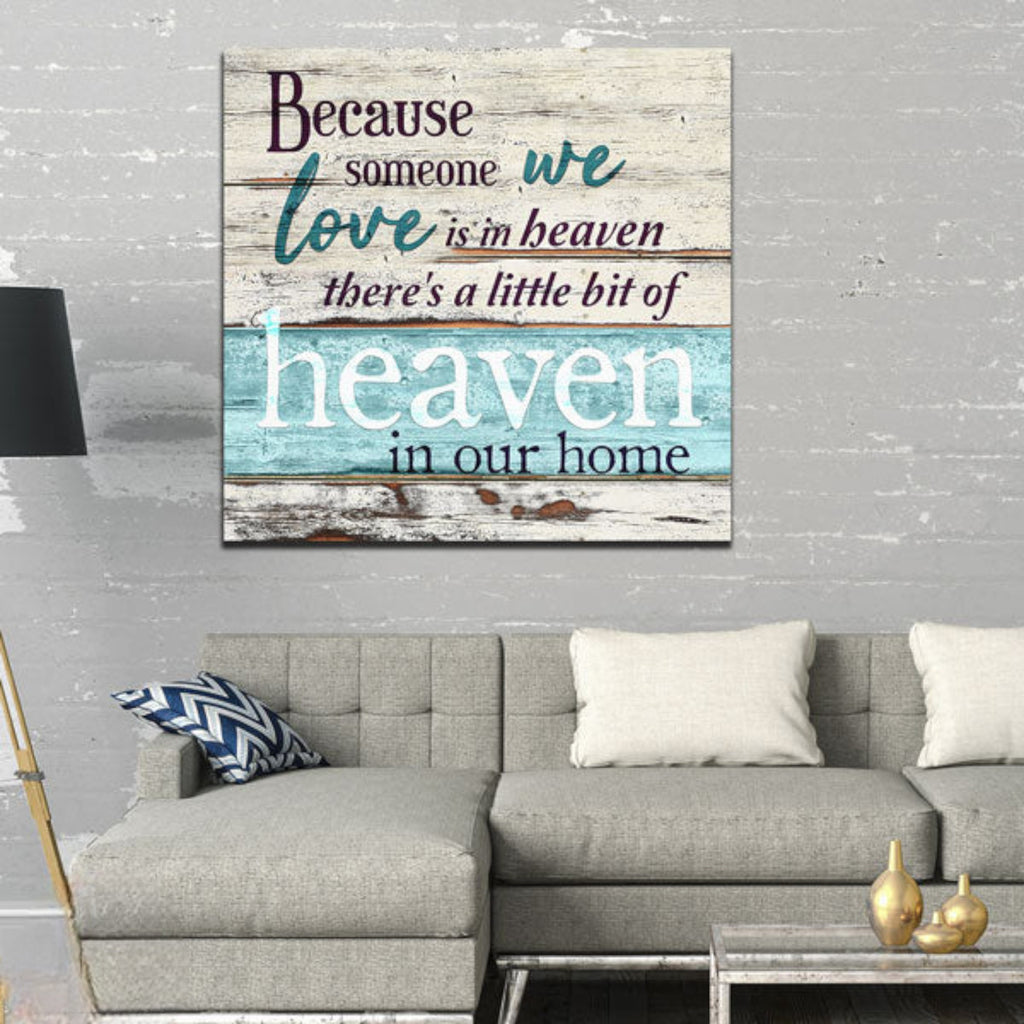 Because Someone We Love is in Heaven Premium Rustic Canvas