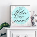 First My Mother, Forever My Friend Premium Canvas