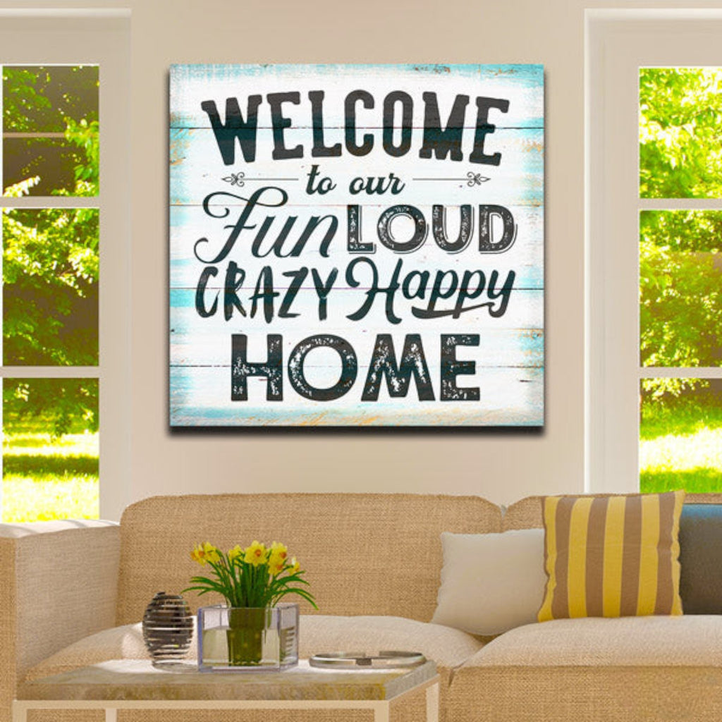 Welcome to Our Crazy Happy Home Premium Canvas