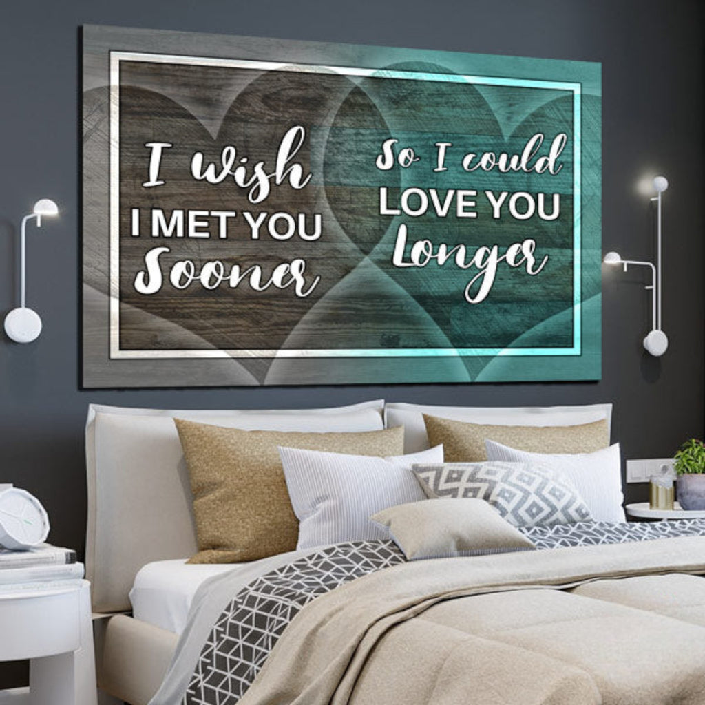 I Wish I Met You Sooner.. Premium Canvas