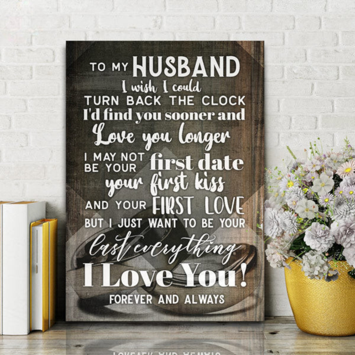 My Husband - I Want To Be Your Last Everything Canvas Wall Art – Couple Gift