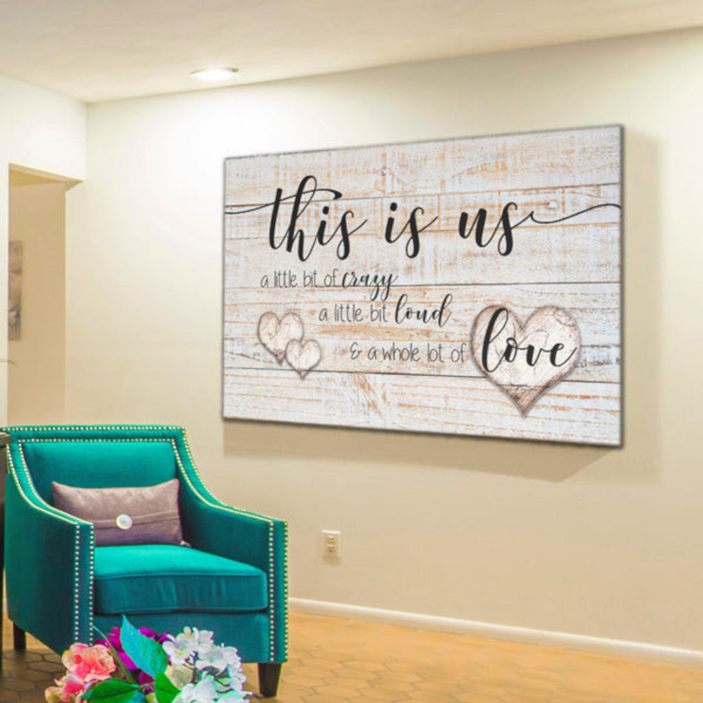 This is Us - Crazy, Loud, Love Premium Canvas Wall Art