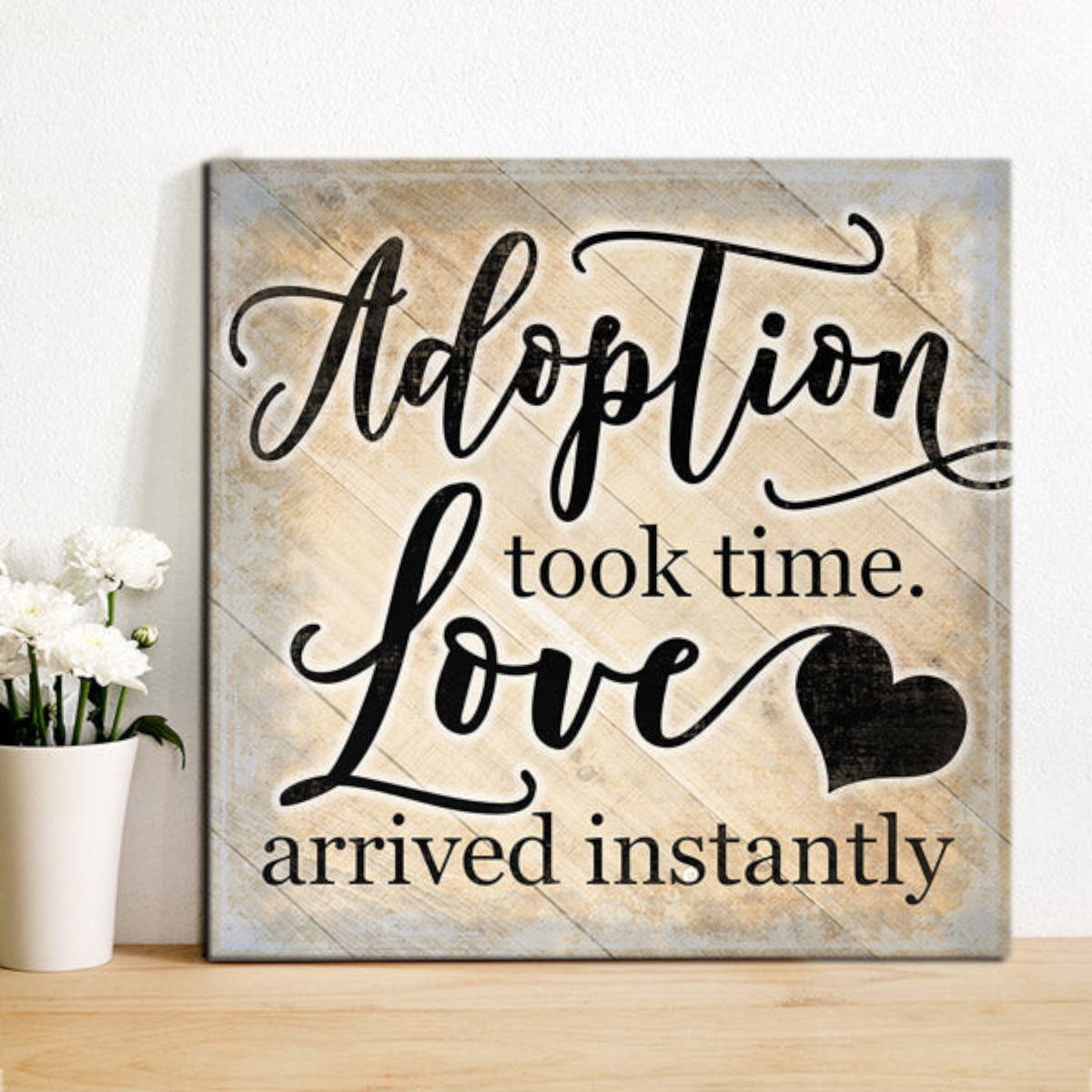 Adoption Took Time, Love Arrived Instantly Premium Canvas