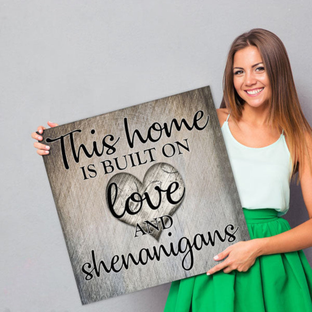 This Home Is Built On Love & Shenanigans Premium Canvas