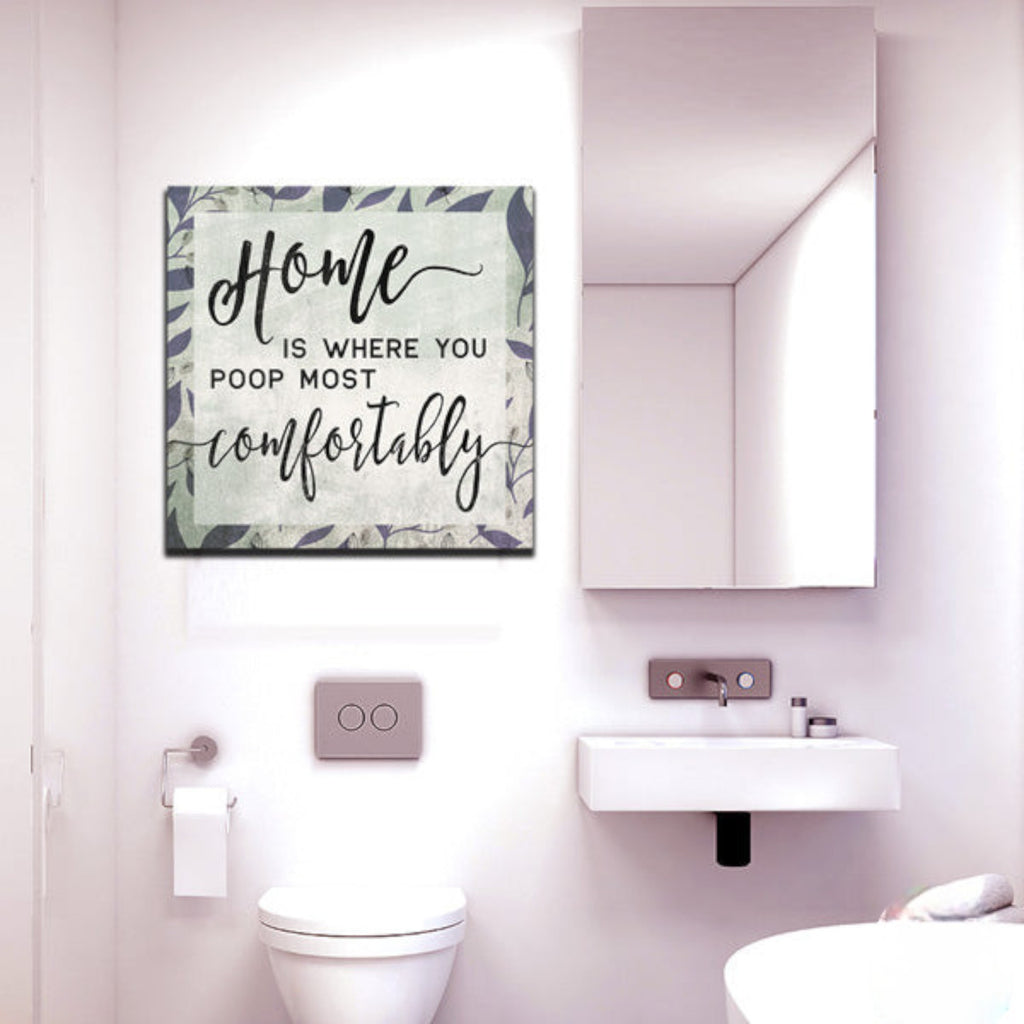 Home Is Where You Poop Most Comfortably Premium Canvas