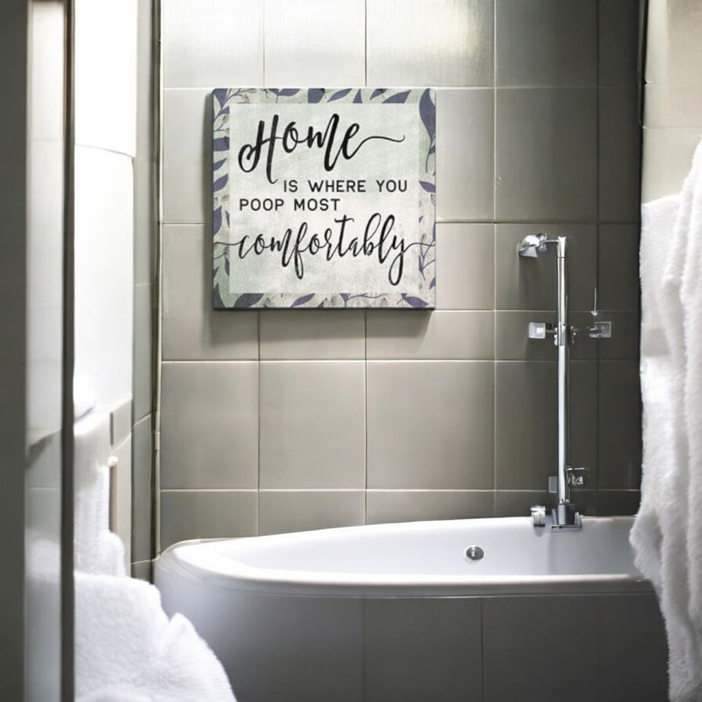 Home Is Where You Poop Most Comfortably Premium Canvas
