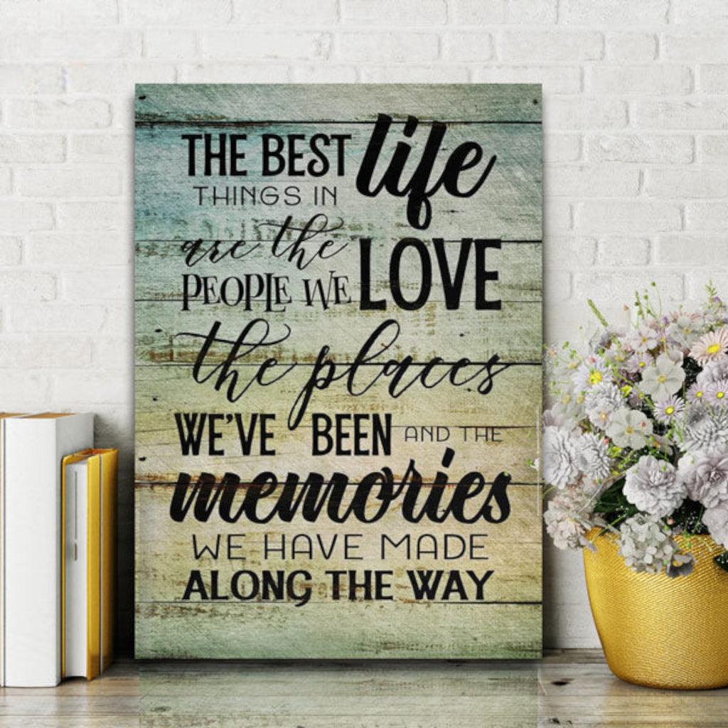 The Best Things In Life - People, Places, Memories Premium Canvas