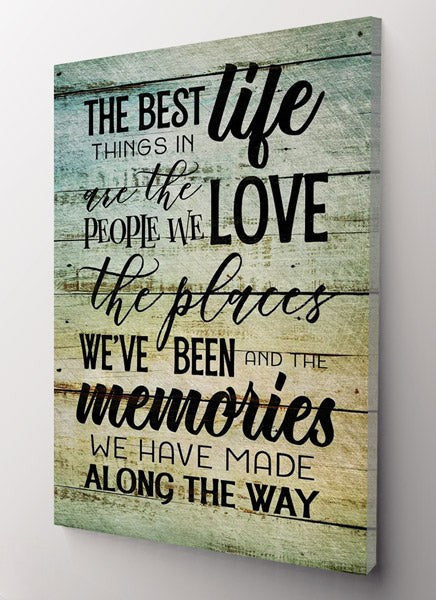 The Best Things In Life - People, Places, Memories Premium Canvas
