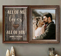 Custom All Of Me Loves All Of You Anniversary Gift Canvas Wall Art Prints