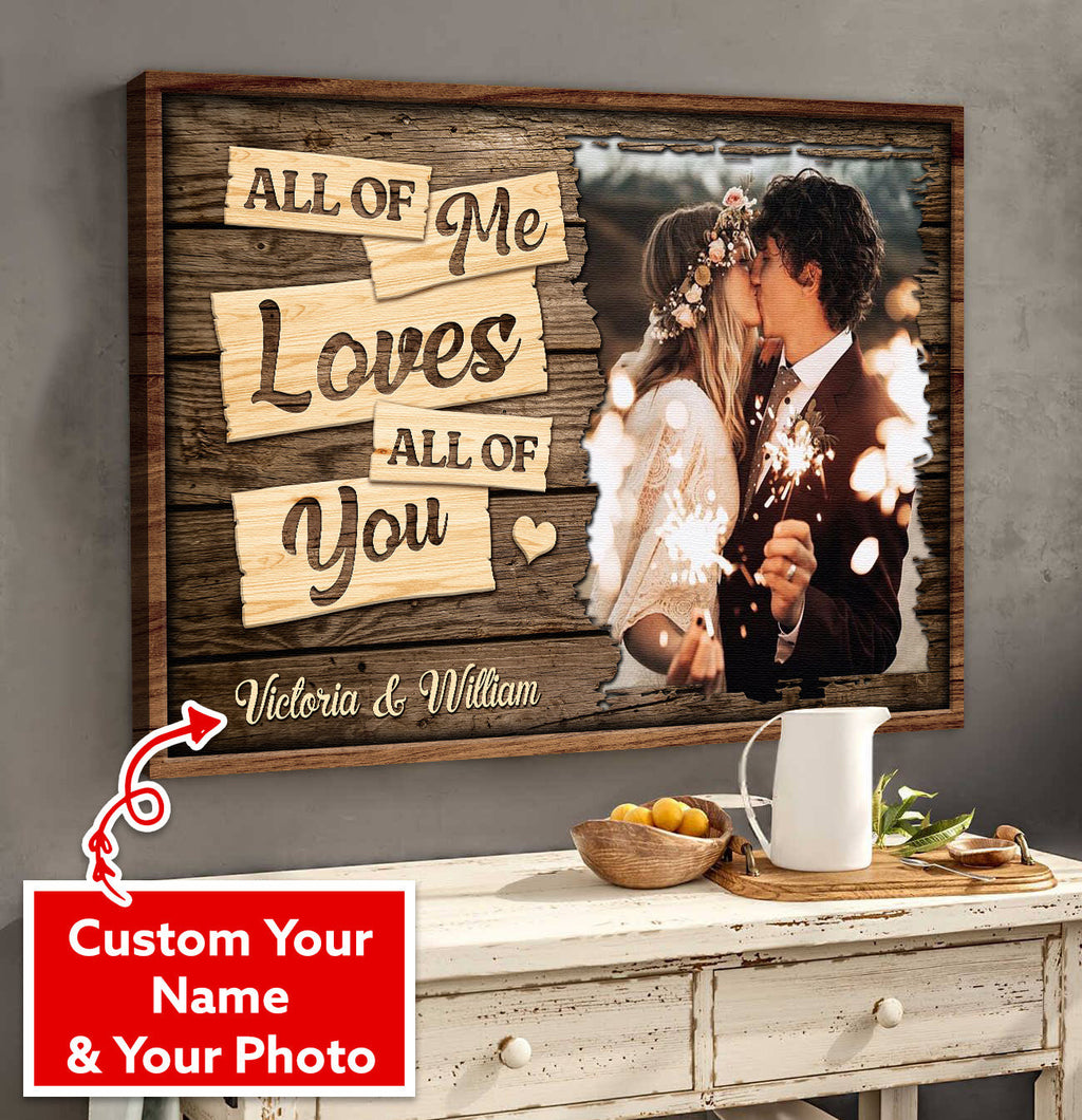 Custom Couple Love All Of Me Loves All Of You Anniversary/ Wedding Gift Canvas Wall Art Prints