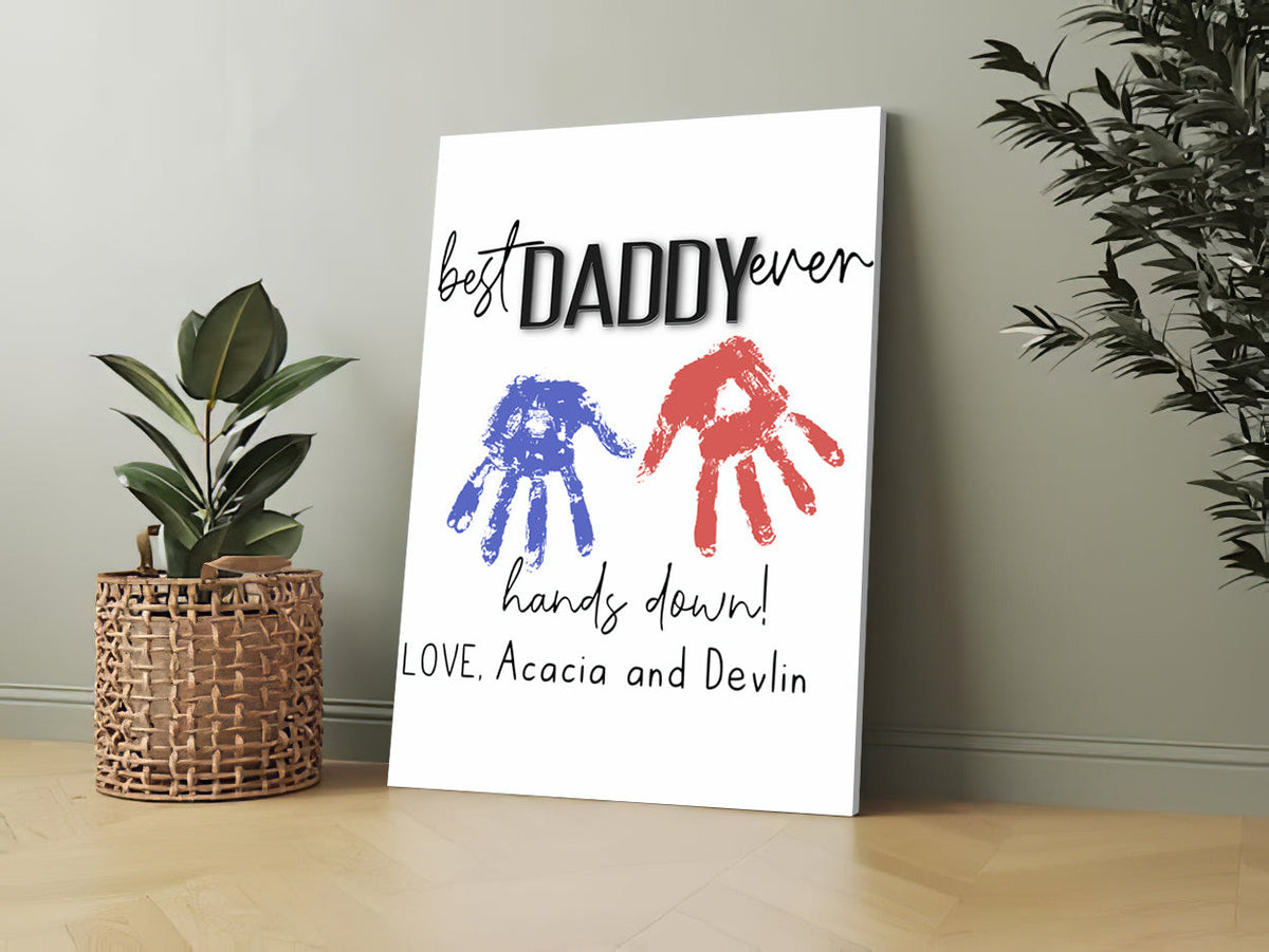Customized Best Daddy Ever Hands Down - Gift For Dad Canvas Wall Art Prints