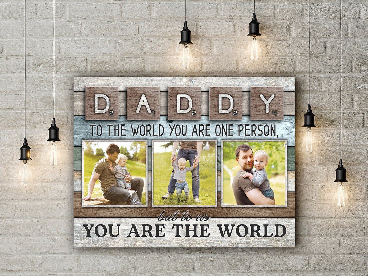 Personalized Daddy To Us You Are The World Canvas Wall Art – Father's Day Gift for Dad