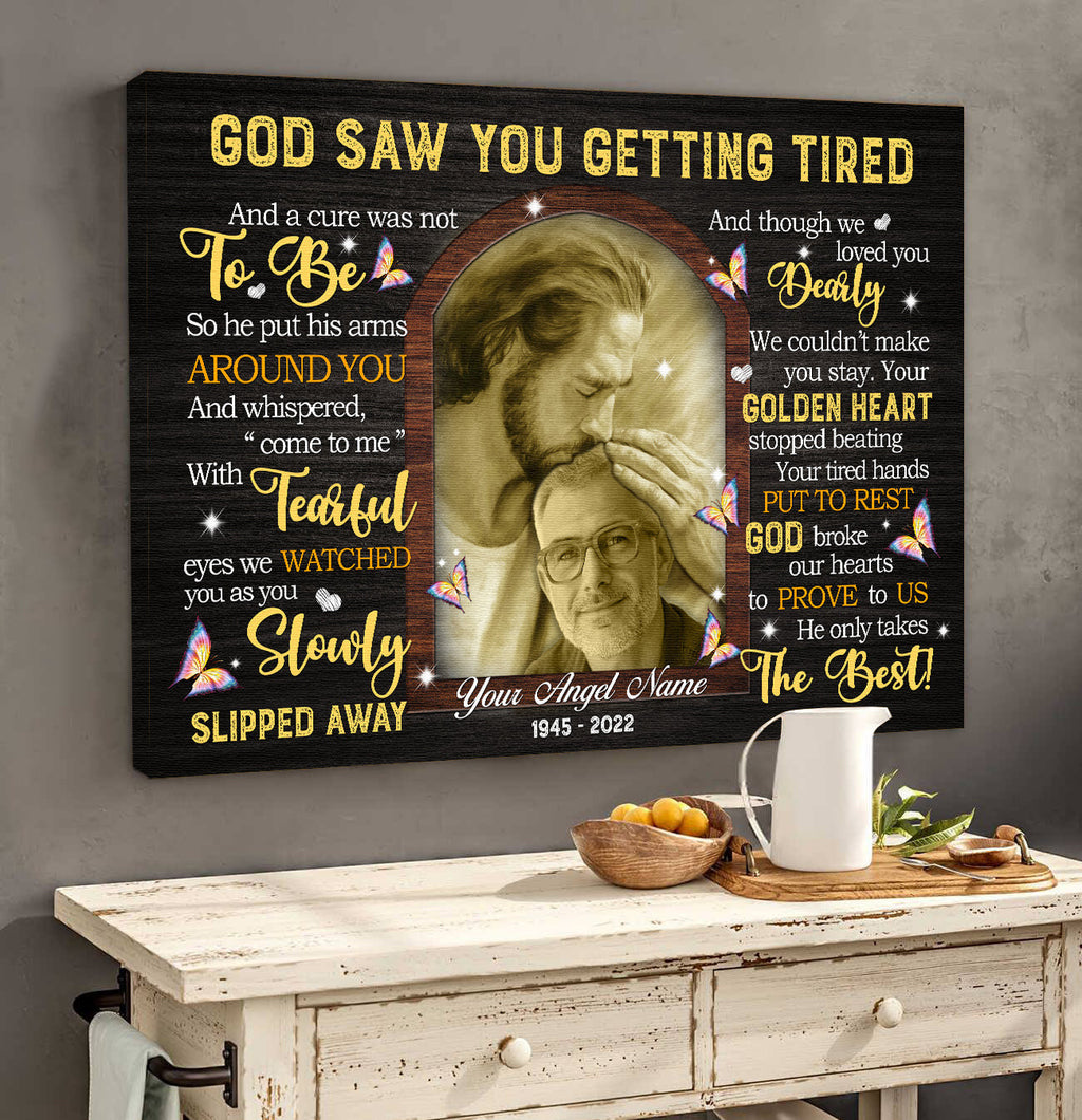 Personalized God Saw You Getting Tired - Memorial Canvas Wall Art Prints