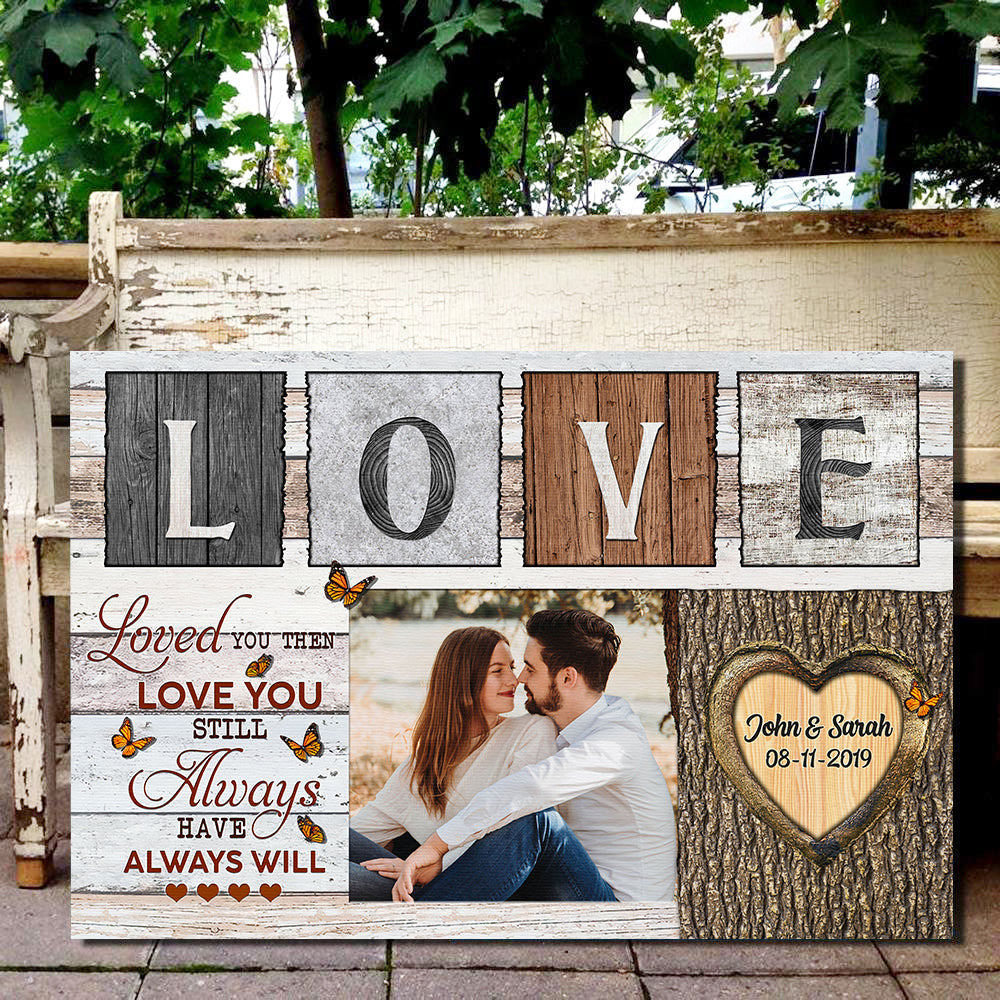 Personalized Loved You Then Love You Still Canvas Wall Art - Wall Art For Couple