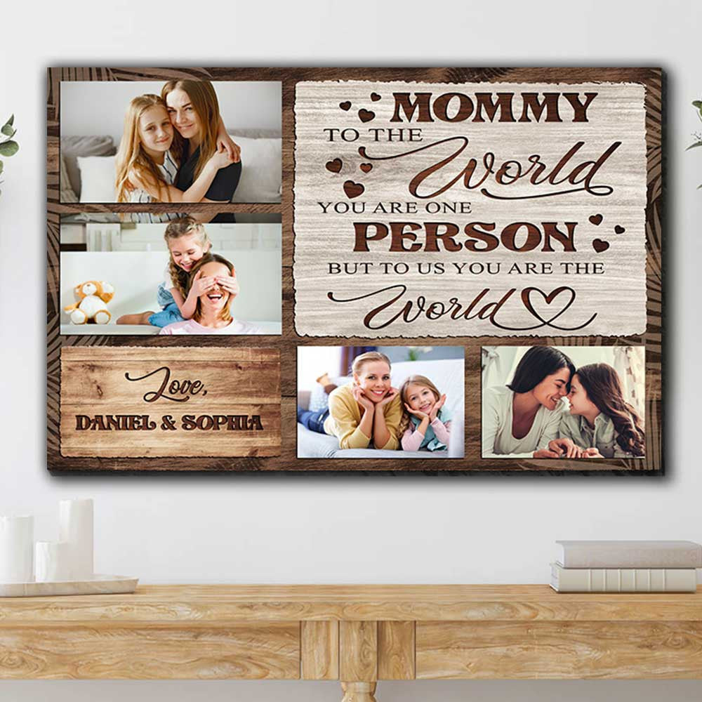 Personalized Mommy To The World You Are The Person Canvas Wall Art – Gift for Mom