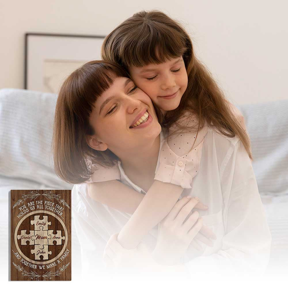 Personalized You Are The Piece That Holds Us Mothers Day Canvas Wall Art
