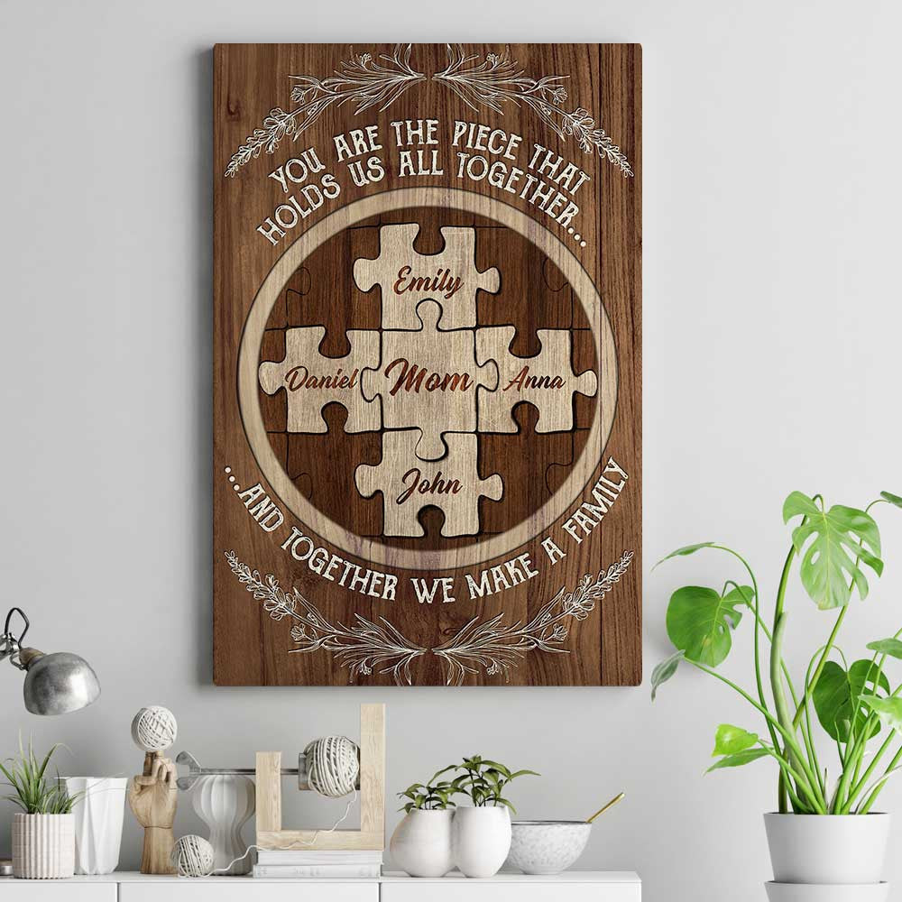 Personalized You Are The Piece That Holds Us Mothers Day Canvas Wall Art