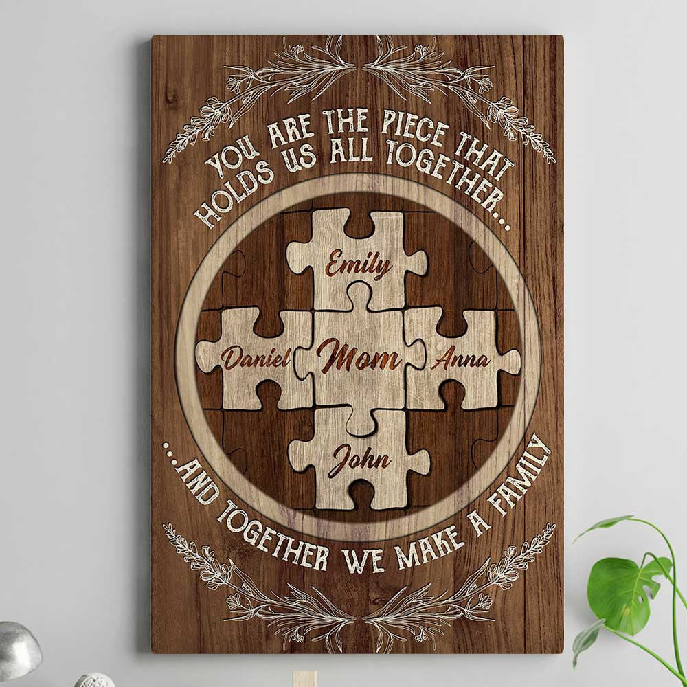 Personalized You Are The Piece That Holds Us Mothers Day Canvas Wall Art