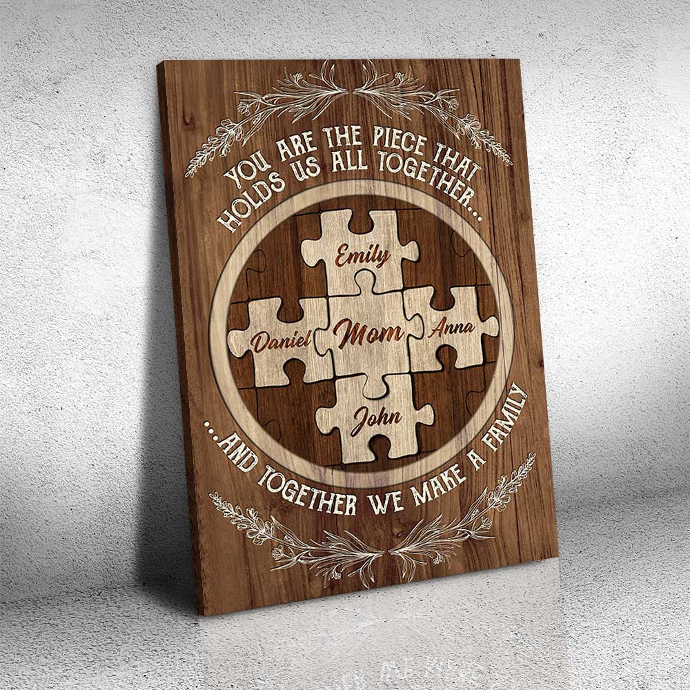 Personalized You Are The Piece That Holds Us Mothers Day Canvas Wall Art