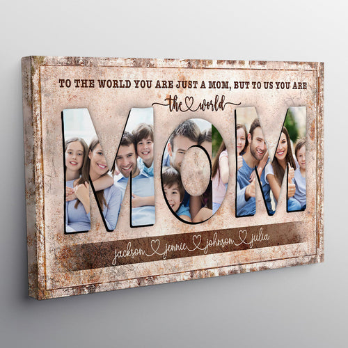 Personalized You Are the World Gift for Mothers Canvas Wall Art – Gift for Mom
