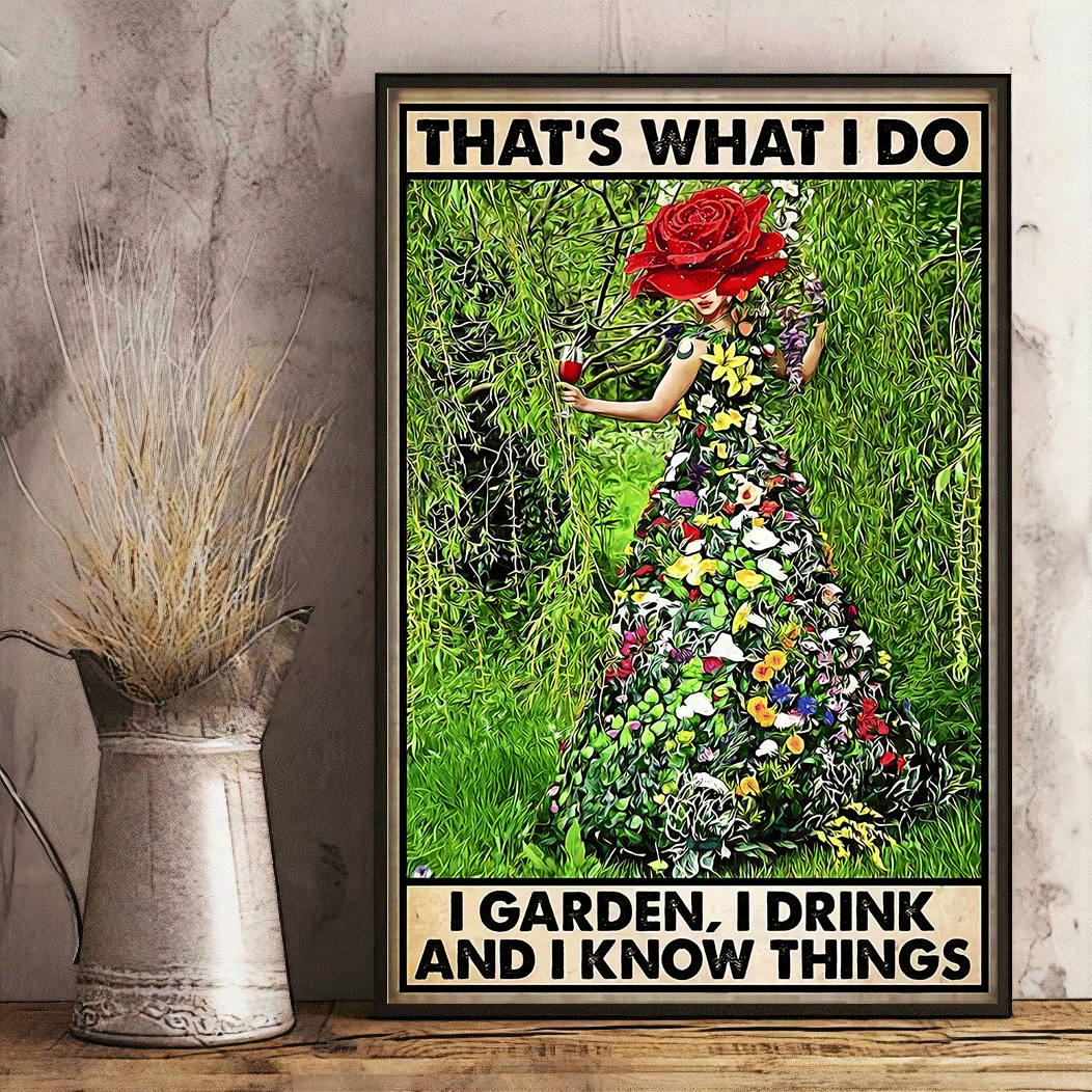 That What I Do I Garden I Drink Canvas Wall Art Prints