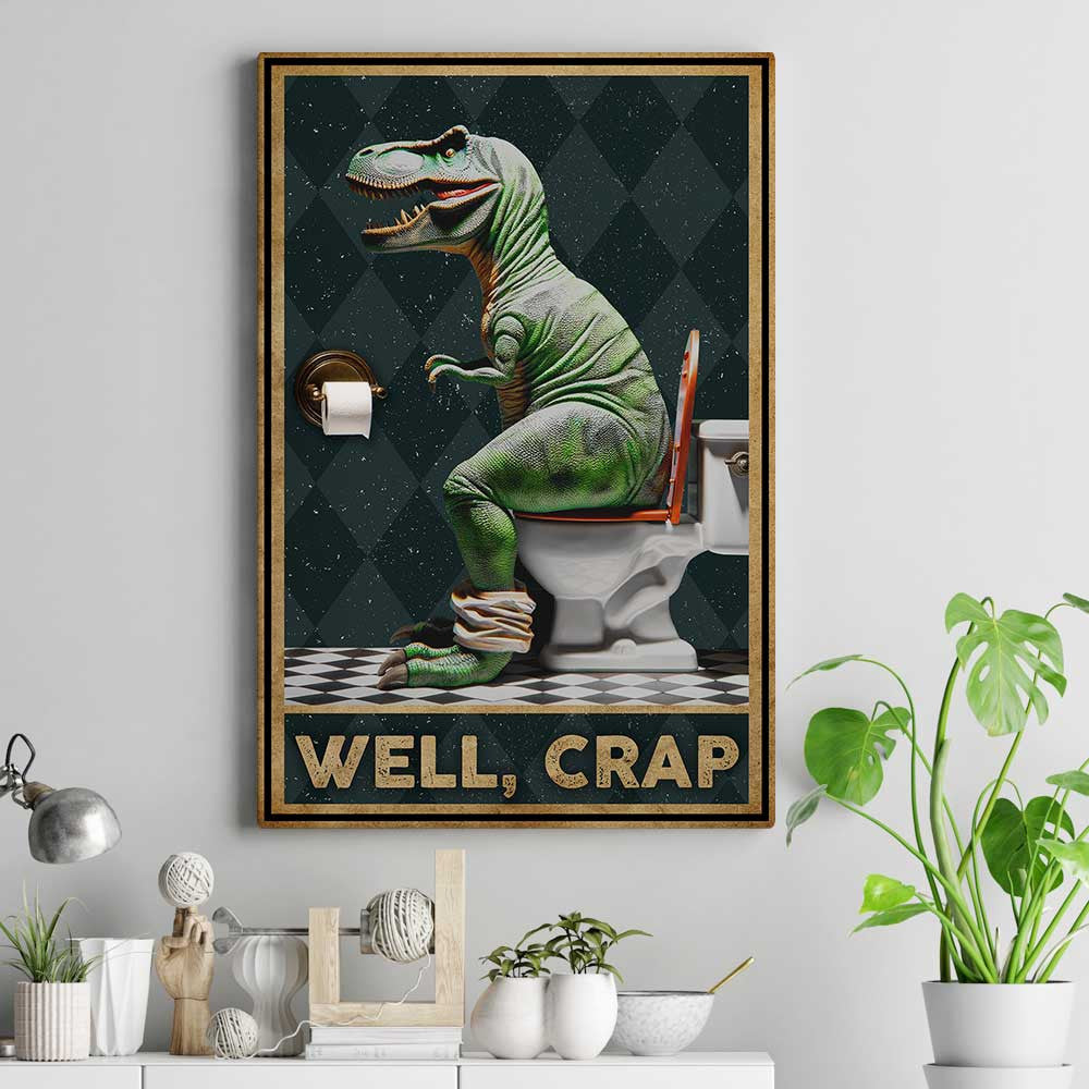 Well Crap Dinosaur Funny Pooping Dinosaur Canvas Wall Art