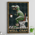 Well Crap Dinosaur Funny Pooping Dinosaur Canvas Wall Art