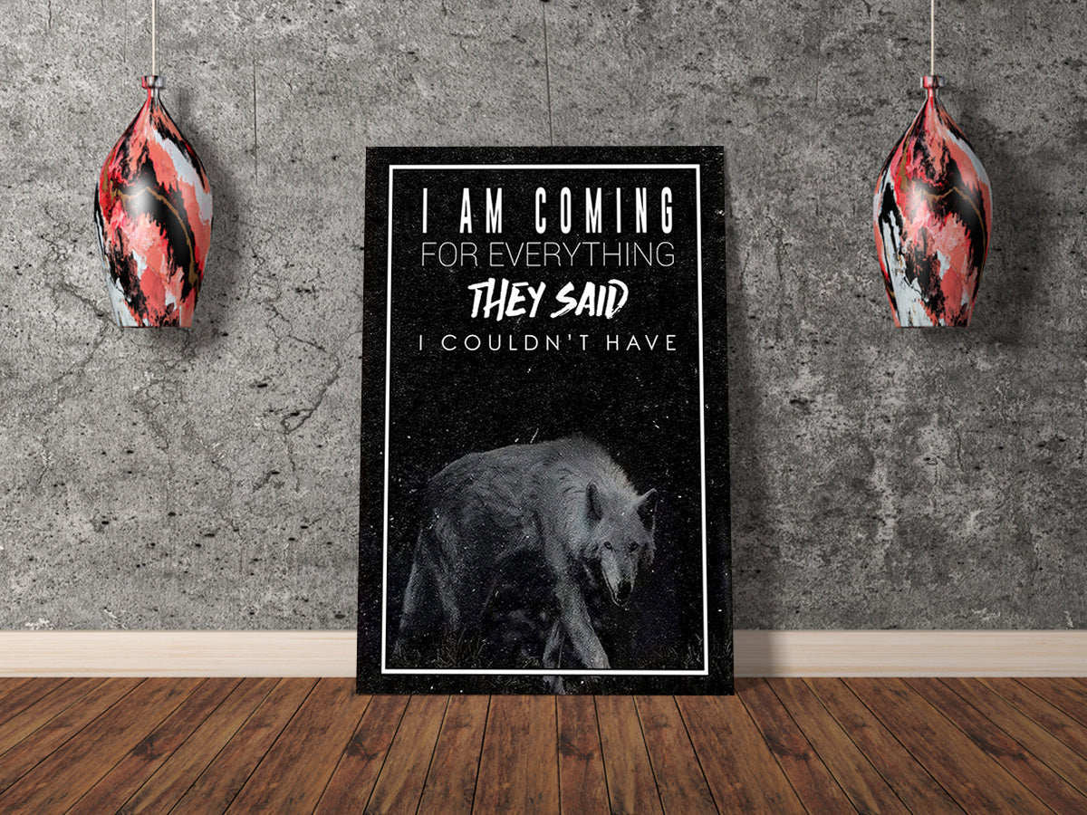 Wolf Im Coming For Everything Canvas Wall Art Prints