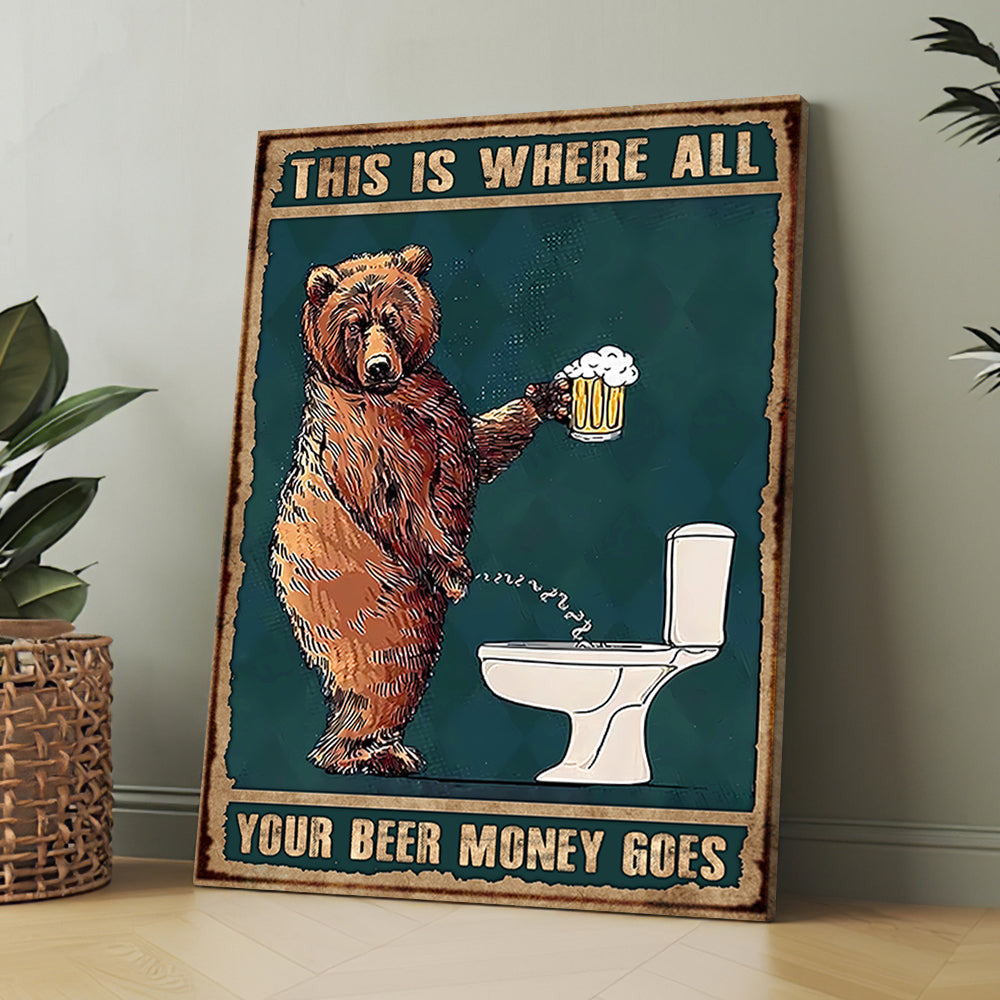 Your Beer Money Goes Grumpy Bear Drinking Beer Canvas Wall Art