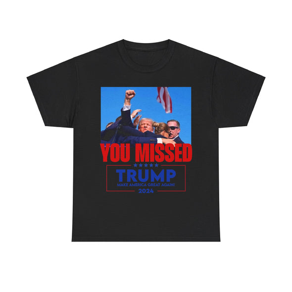 You Missed Trump Unisex Heavy Cotton T-shirt