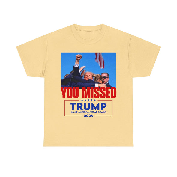 You Missed Trump Unisex Heavy Cotton T-shirt