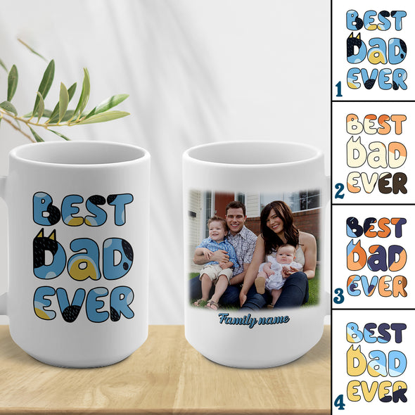 Personalized Best Dad Ever Dog Family Ceramic Mug 15oz - Gift For Father's Day, Family