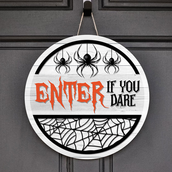 Enter If You Dare Halloween Round Wood Sign - Home Decor