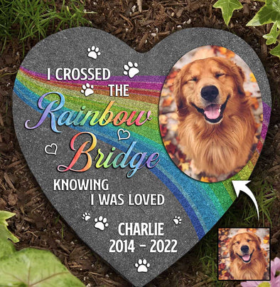 Custom I Crossed The Rainbow Bridge Knowing I Was Loved Dog Memorial Stone