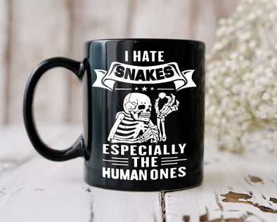 I Hates Snake Especially The Human Ones Funny Quotes Ceramic Mug