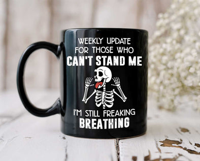Weekly Update For Those Who Can't Stand Me Funny Quotes Ceramic Mug