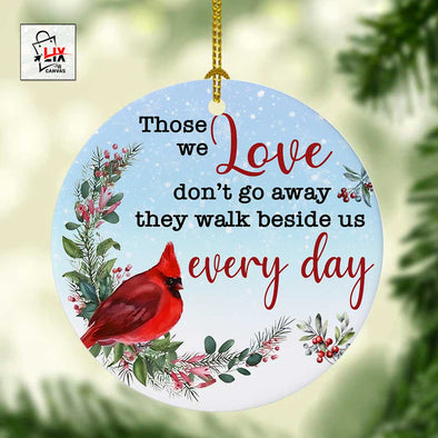 Those We Love Don't Go Away Cardinal Ceramic Circle Ornament - Gift For Xmas