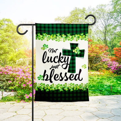 Not Lucky Just Blessed St Patricks Day Garden Flag 12x18inch