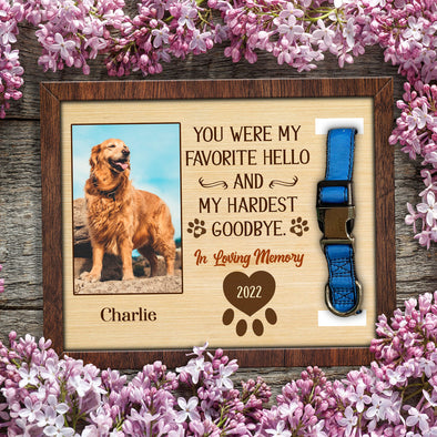 Custom You Are My Favorite Hello And Hardest Goodbye Memory Pet Loss Sign