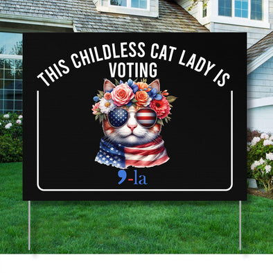 Funny Election Political Yard Signs - The Childless Cat Lady Is Voting Welcome Yard Sign For Pet