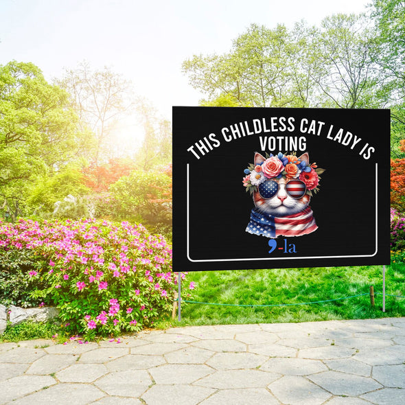 Funny Election Political Yard Signs - The Childless Cat Lady Is Voting Welcome Yard Sign For Pet