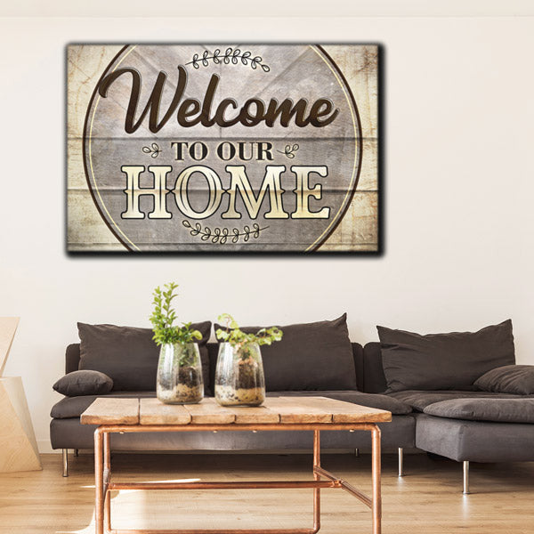 Welcome To Our Home Premium Canvas